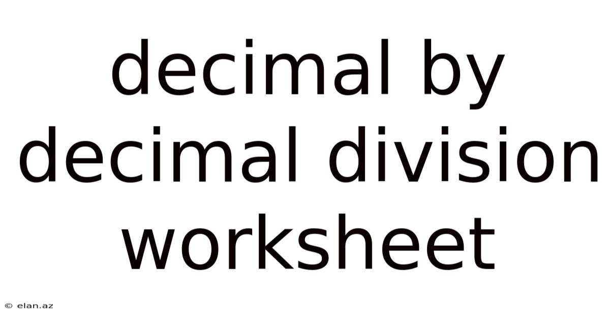Decimal By Decimal Division Worksheet