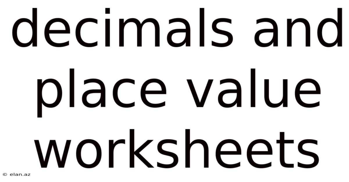 Decimals And Place Value Worksheets