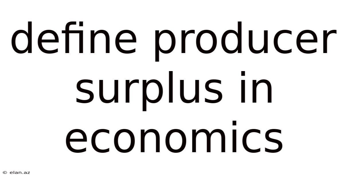 Define Producer Surplus In Economics