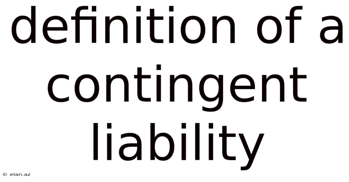 Definition Of A Contingent Liability