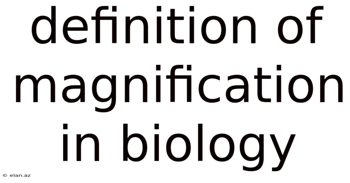 Definition Of Magnification In Biology