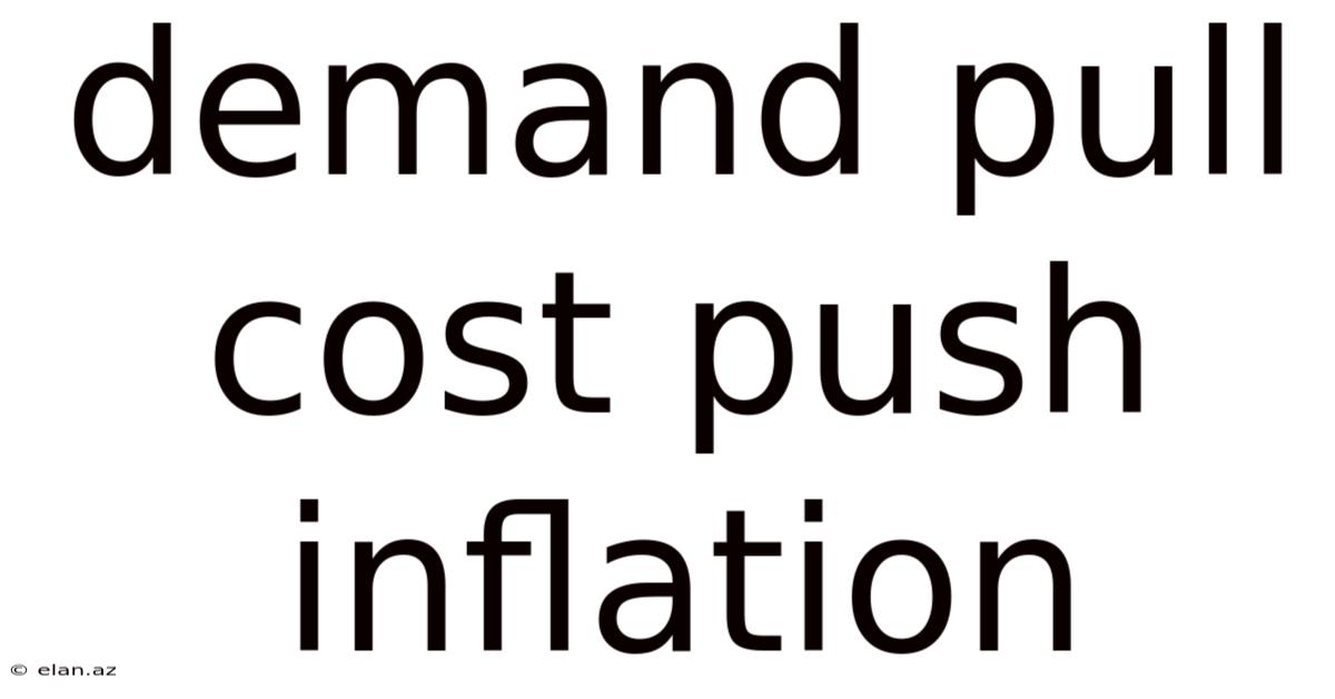 Demand Pull Cost Push Inflation