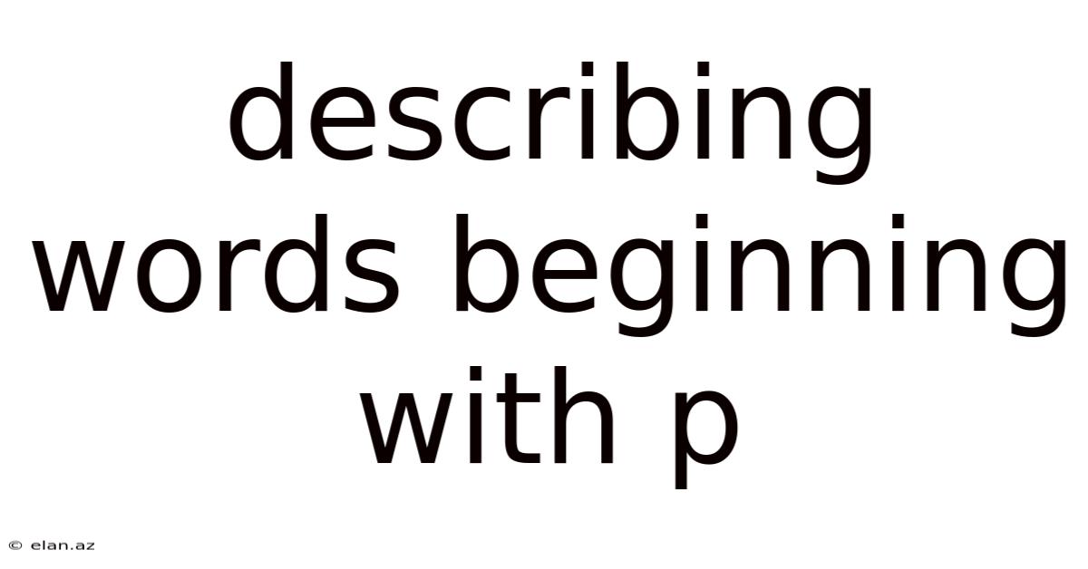 Describing Words Beginning With P