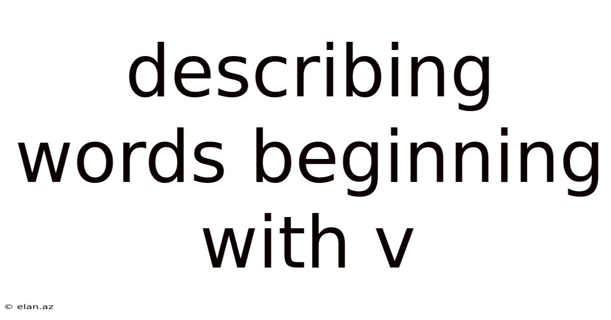 Describing Words Beginning With V