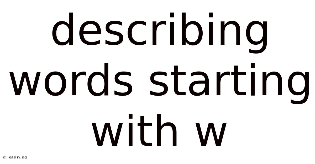 Describing Words Starting With W