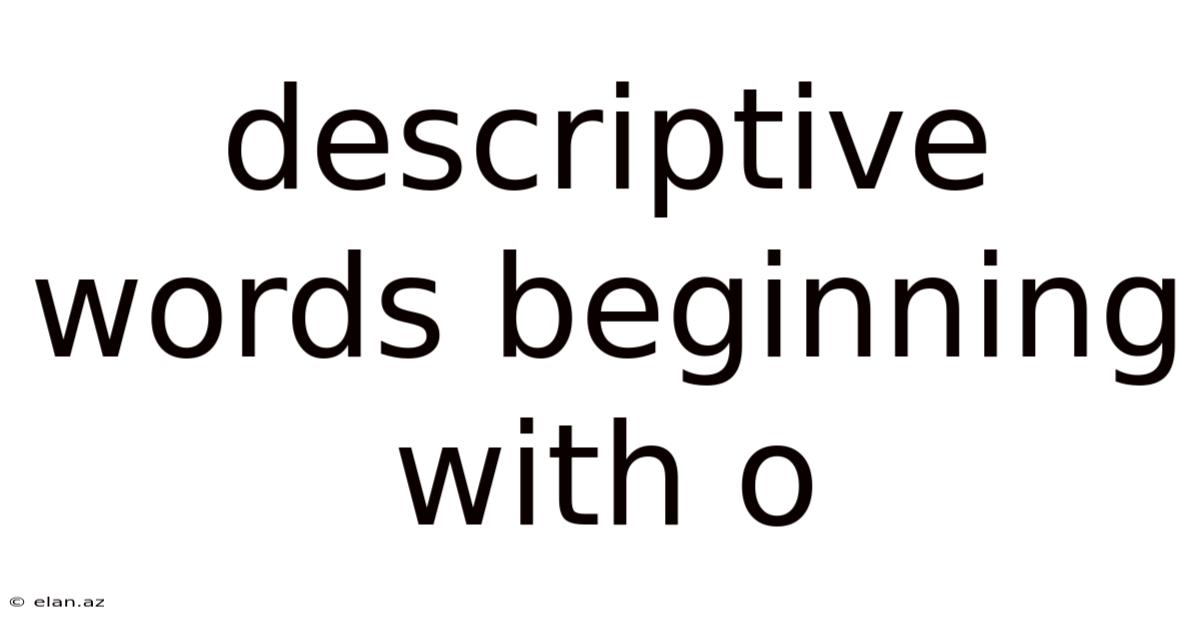 Descriptive Words Beginning With O