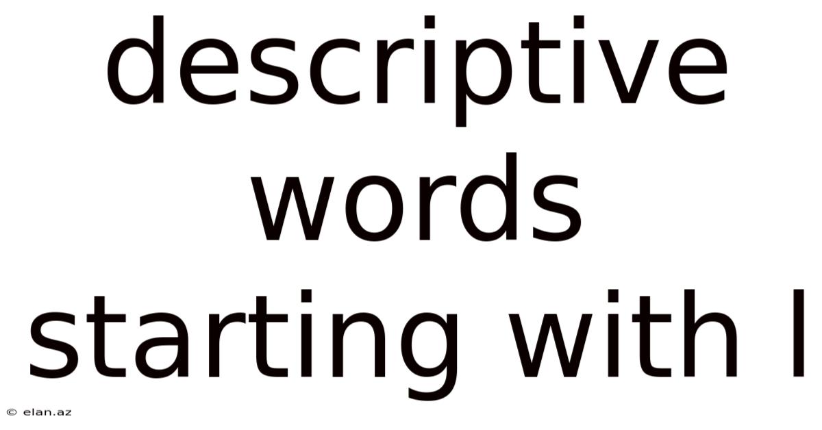 Descriptive Words Starting With L