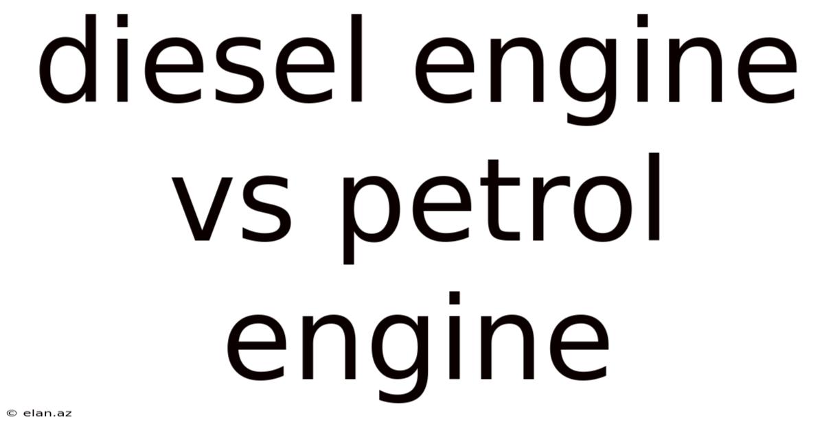 Diesel Engine Vs Petrol Engine