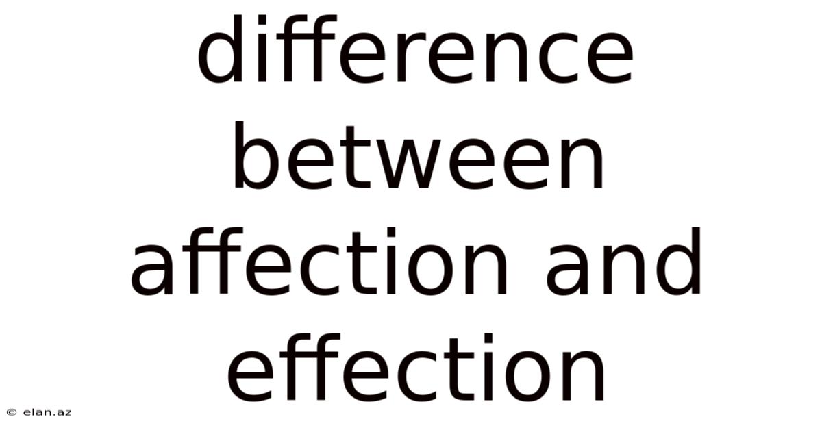 Difference Between Affection And Effection