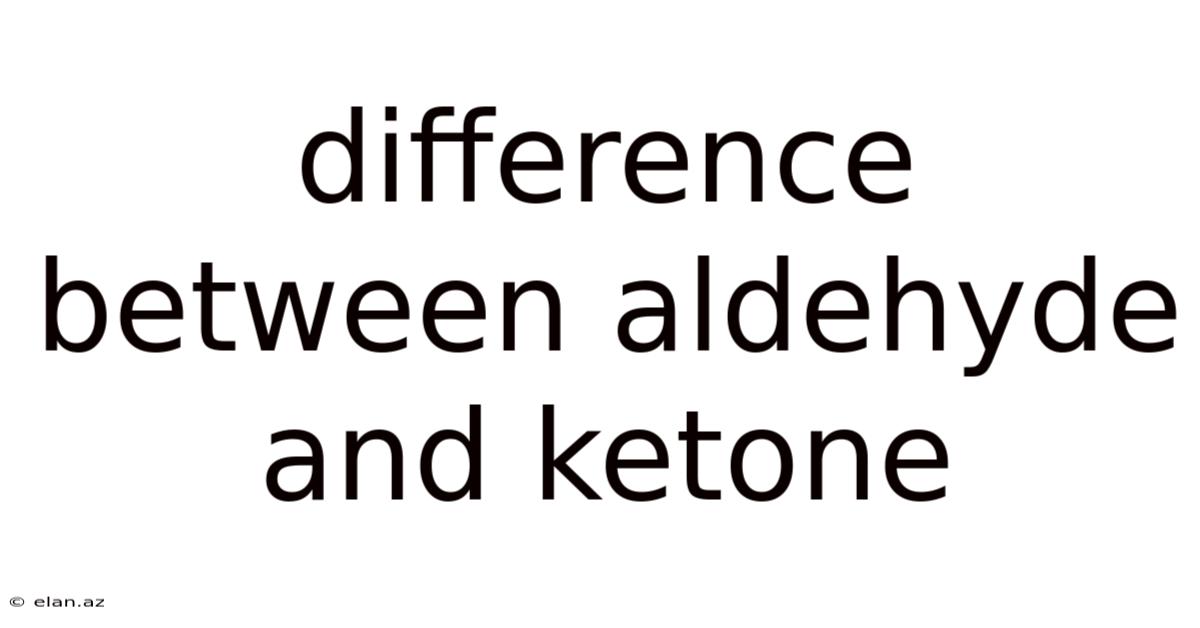 Difference Between Aldehyde And Ketone