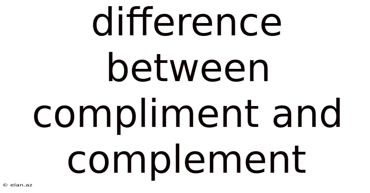Difference Between Compliment And Complement