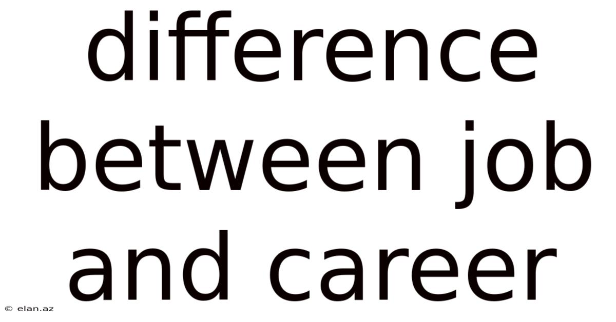 Difference Between Job And Career