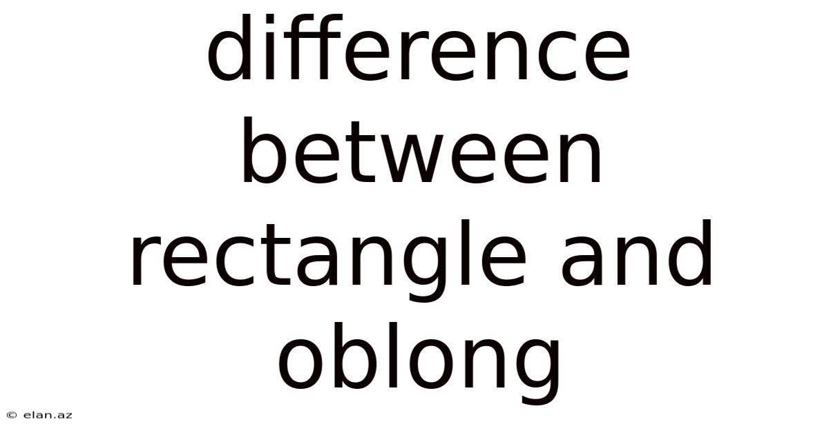 Difference Between Rectangle And Oblong