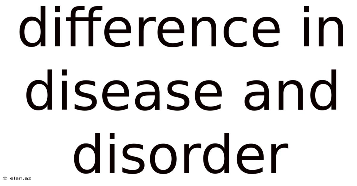 Difference In Disease And Disorder