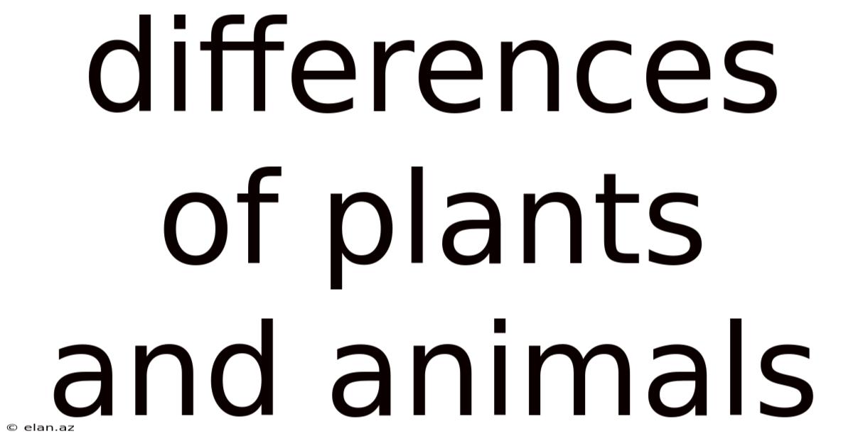 Differences Of Plants And Animals
