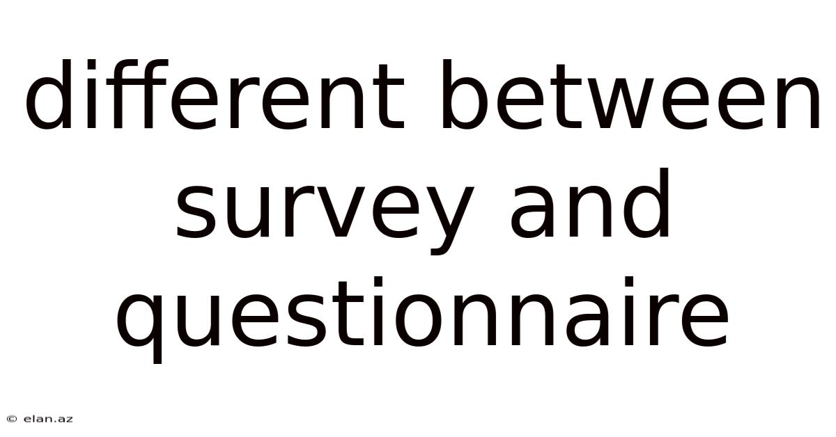 Different Between Survey And Questionnaire