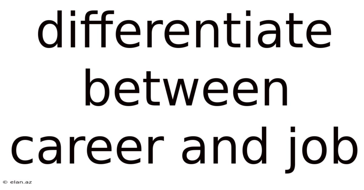 Differentiate Between Career And Job