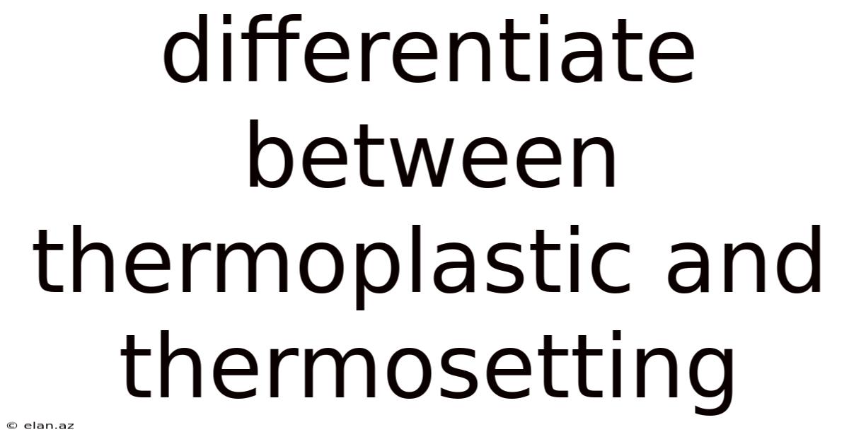 Differentiate Between Thermoplastic And Thermosetting