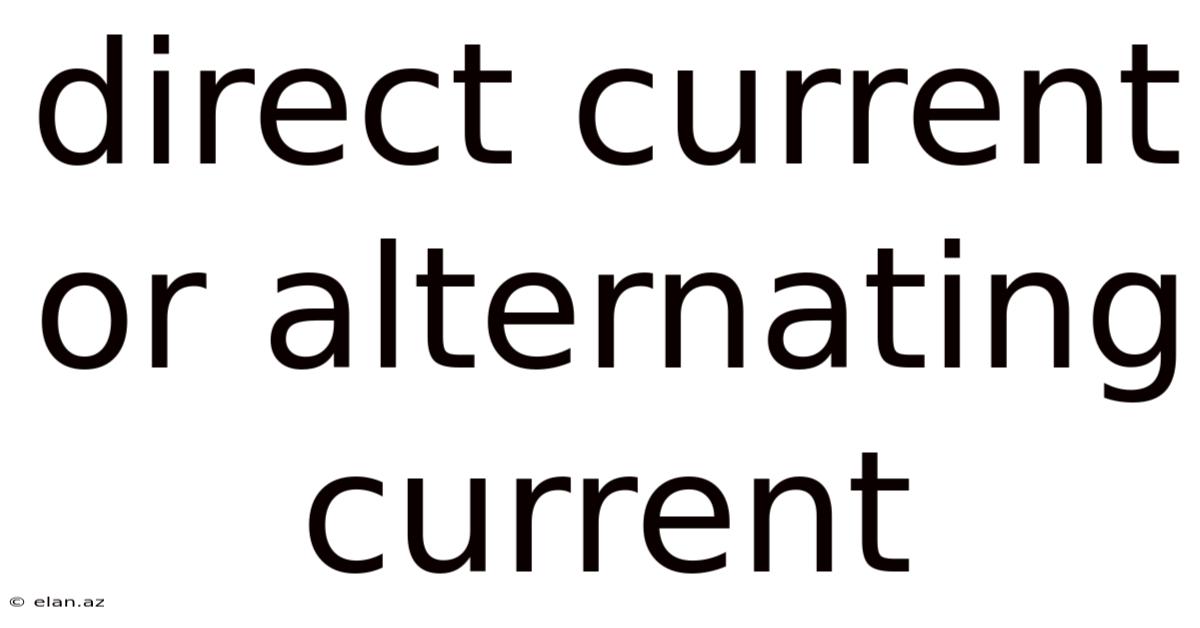 Direct Current Or Alternating Current