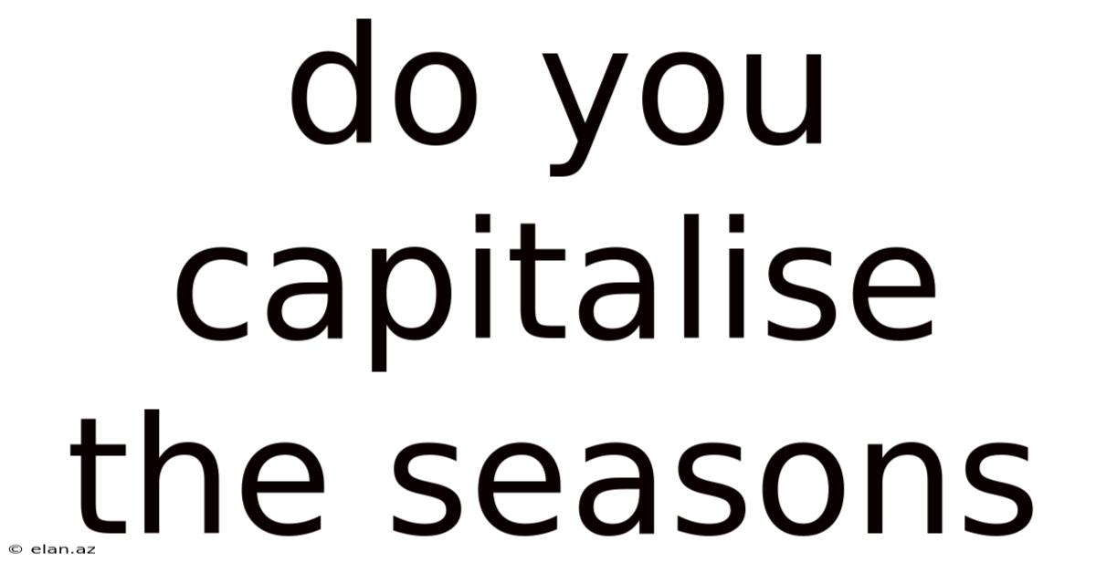 Do You Capitalise The Seasons