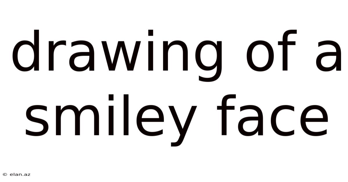 Drawing Of A Smiley Face