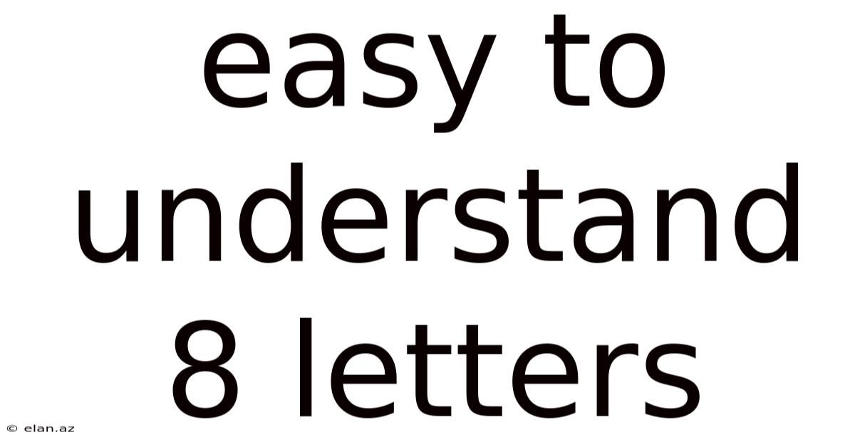 Easy To Understand 8 Letters