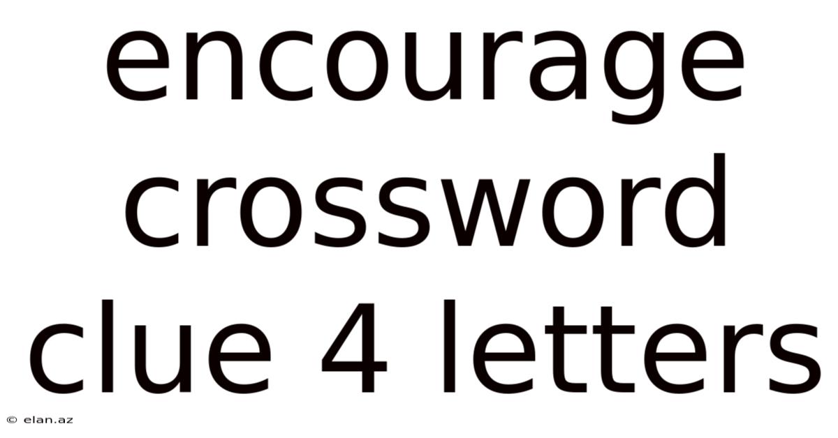 Encourage Crossword Clue 4 Letters