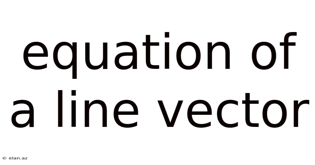 Equation Of A Line Vector