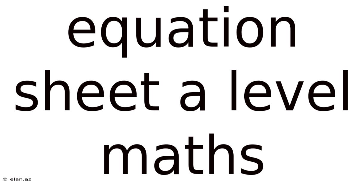 Equation Sheet A Level Maths