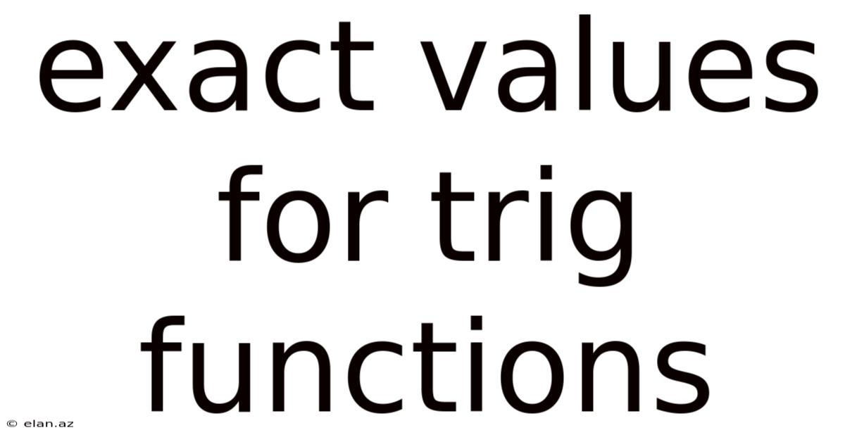 Exact Values For Trig Functions