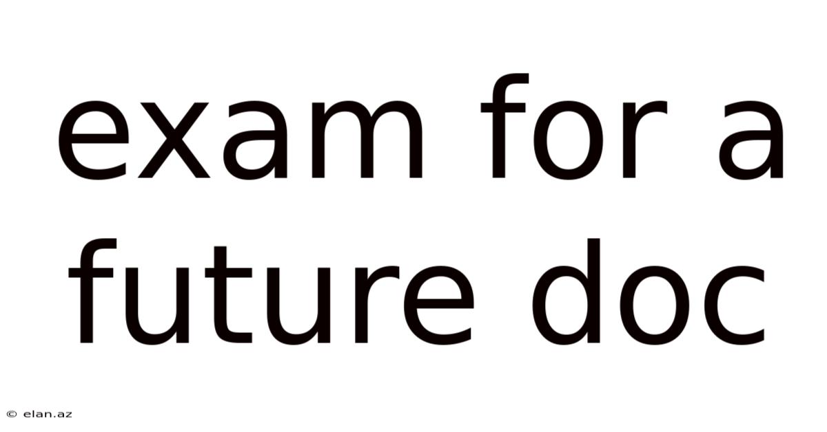 Exam For A Future Doc
