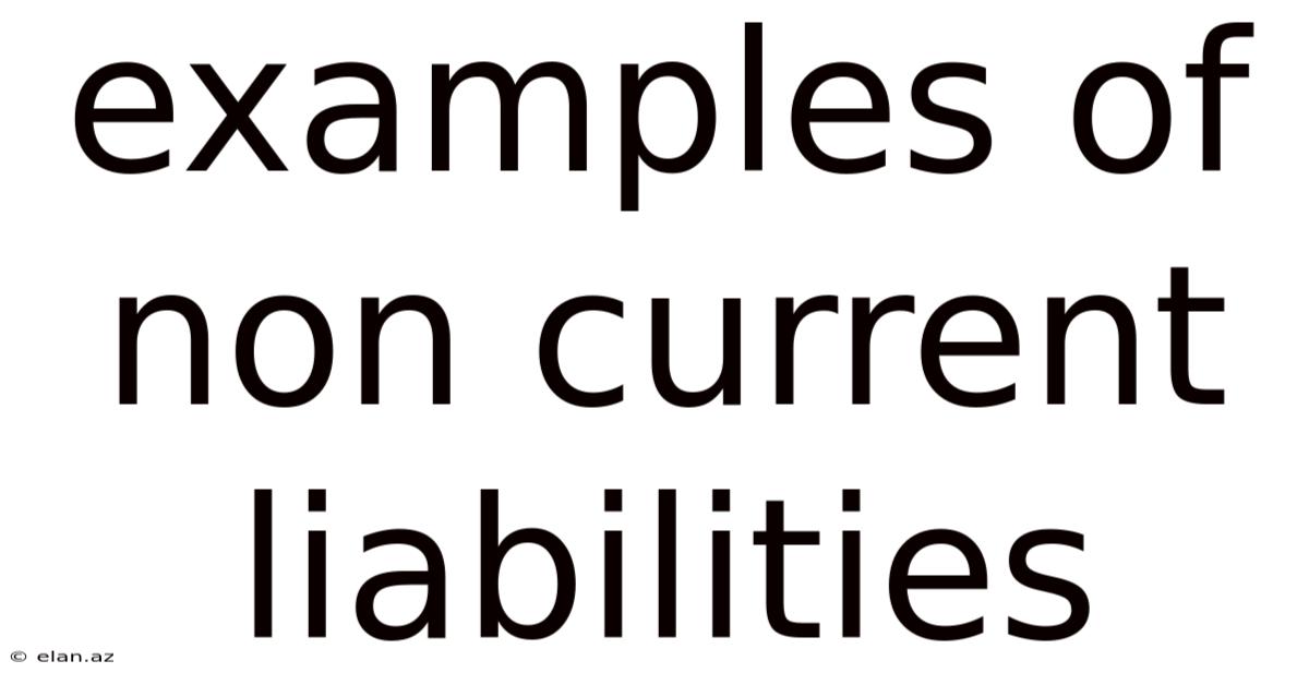 Examples Of Non Current Liabilities