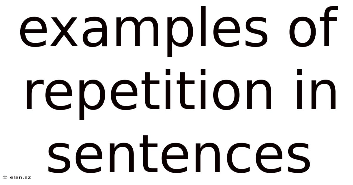 Examples Of Repetition In Sentences