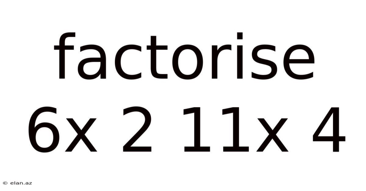 Factorise 6x 2 11x 4