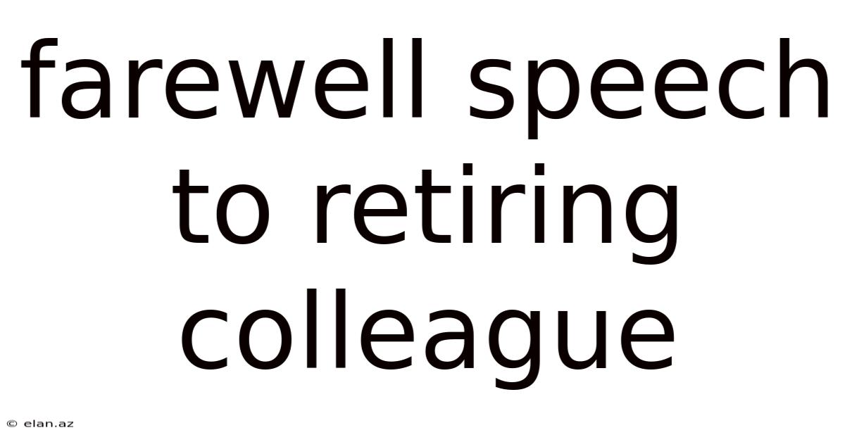 Farewell Speech To Retiring Colleague
