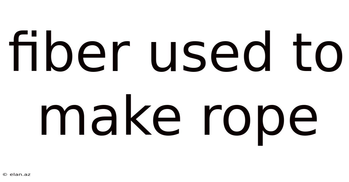 Fiber Used To Make Rope