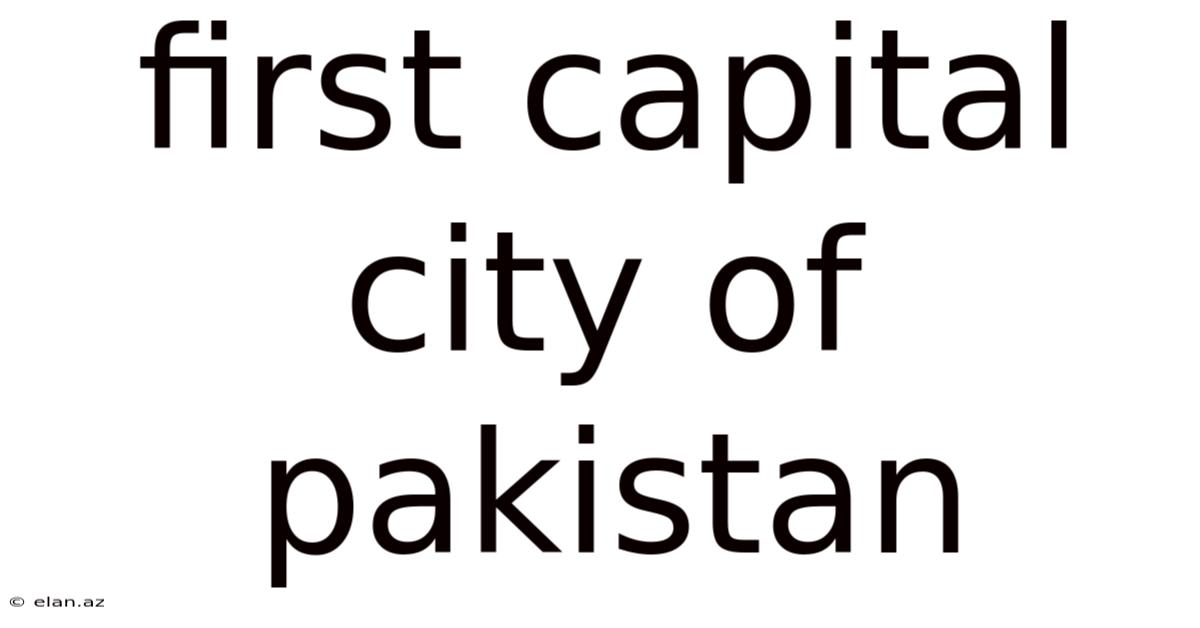 First Capital City Of Pakistan