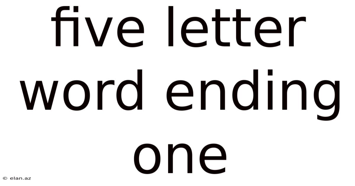 Five Letter Word Ending One