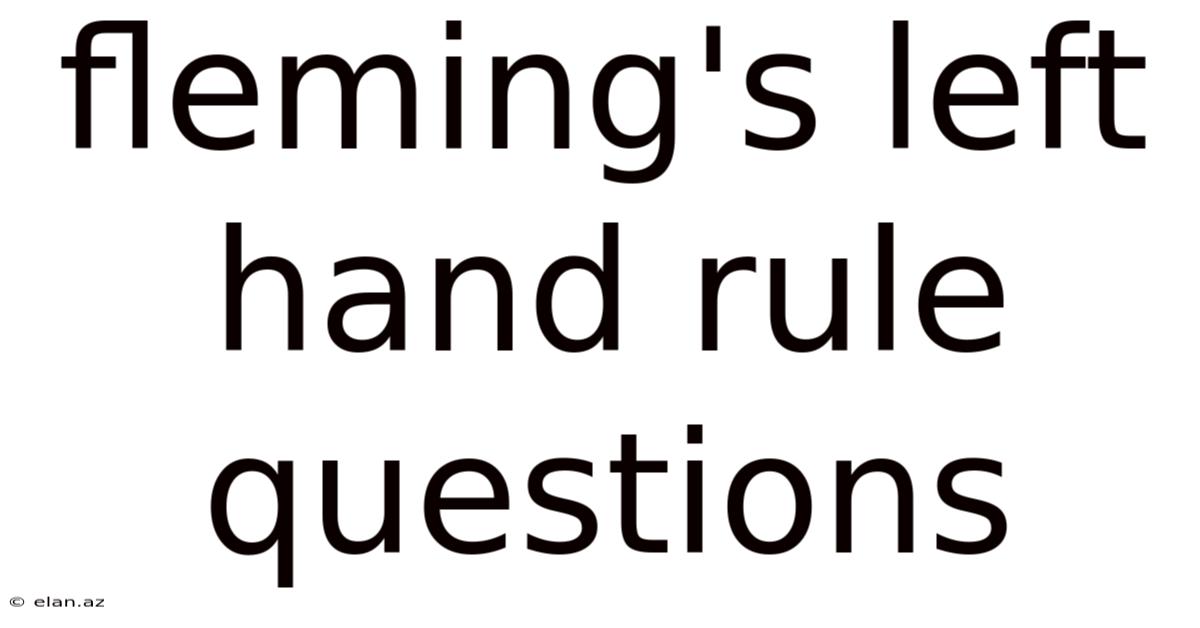 Fleming's Left Hand Rule Questions