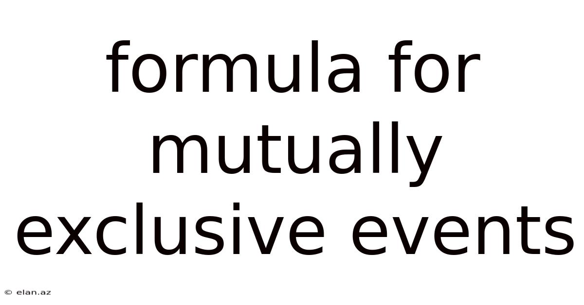 Formula For Mutually Exclusive Events