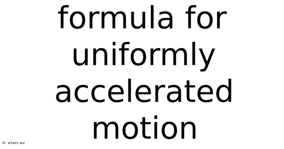 Formula For Uniformly Accelerated Motion