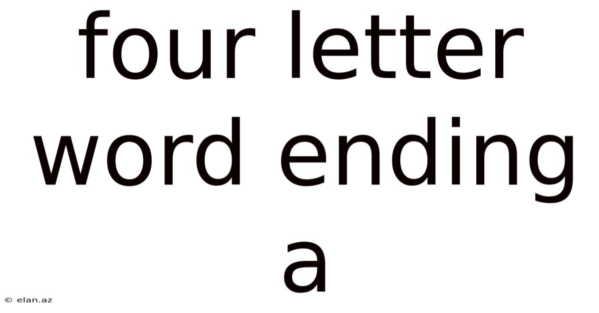 Four Letter Word Ending A