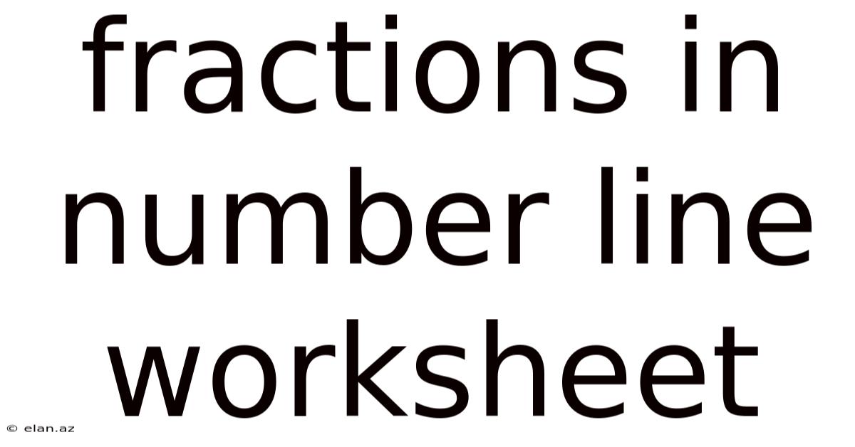 Fractions In Number Line Worksheet