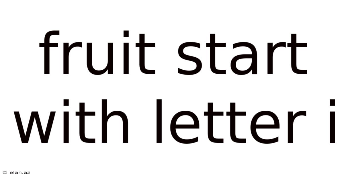 Fruit Start With Letter I