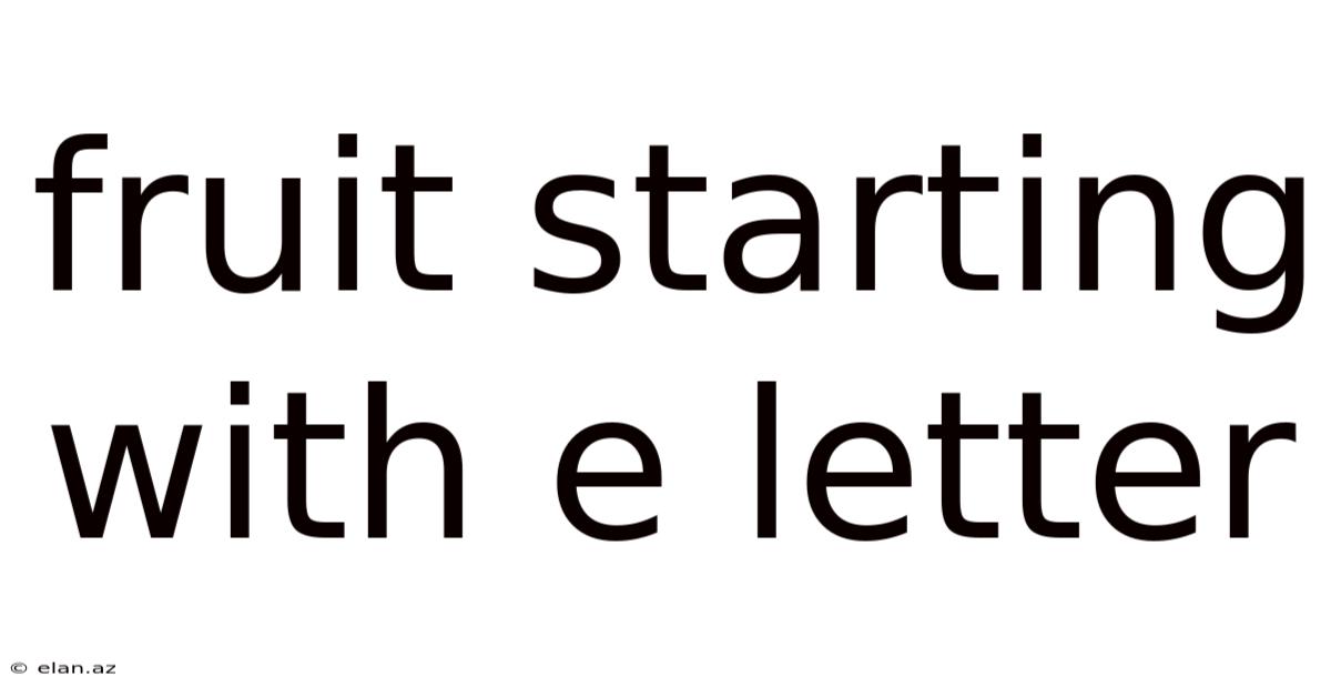 Fruit Starting With E Letter