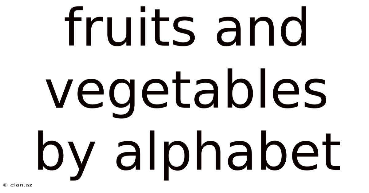 Fruits And Vegetables By Alphabet