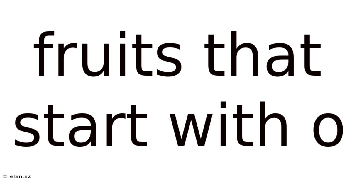 Fruits That Start With O