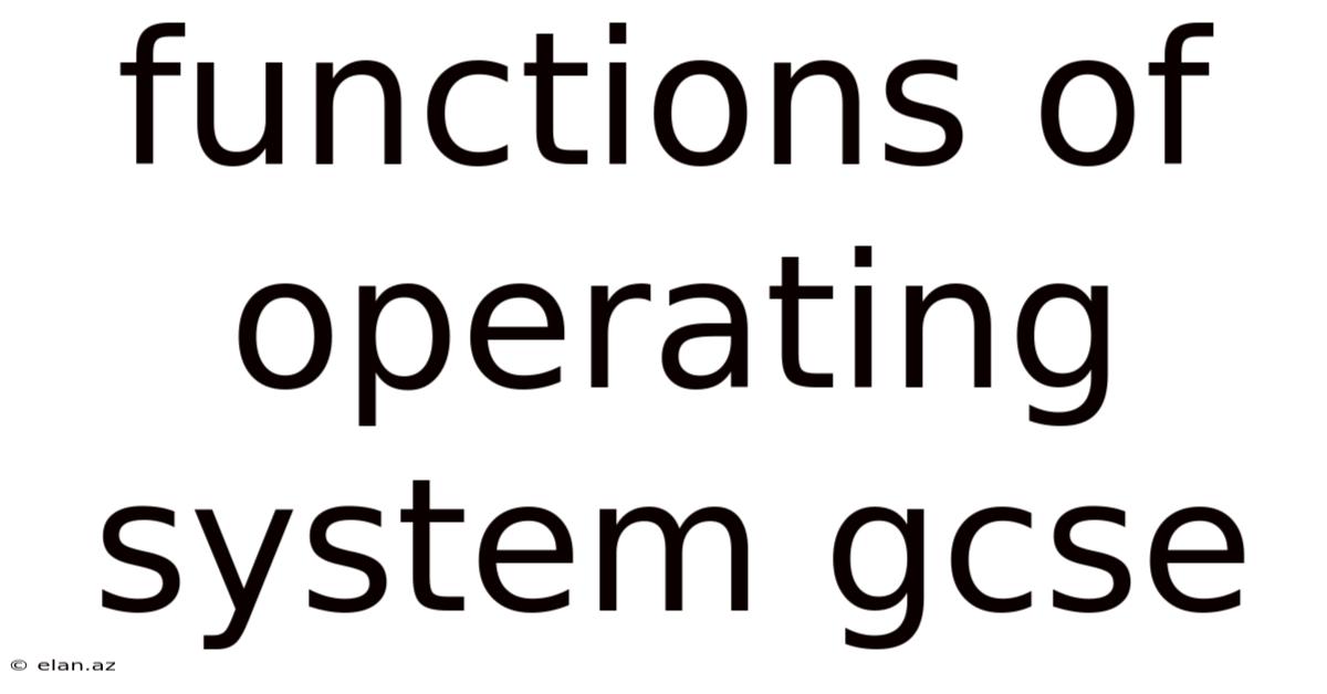 Functions Of Operating System Gcse
