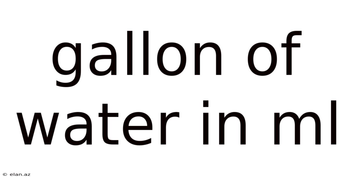 Gallon Of Water In Ml