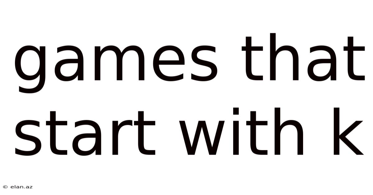 Games That Start With K